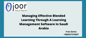 Managing Effective Blended Learning Through A Learning Management Software in Saudi Arabia